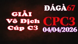 Xem lại đá gà Thomo CPC3 hôm nay 04042026